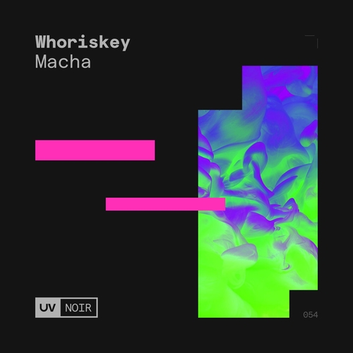 Whoriskey - Macha [UVN055]